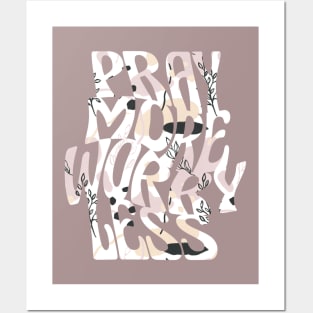 pray more worry less Posters and Art